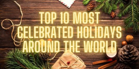 Top 10 Biggest Holidays in the World